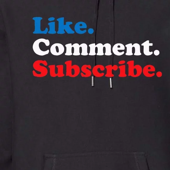 Like Comment Subscribe Vlogger Social Media Blogger Premium Hoodie