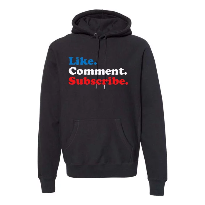 Like Comment Subscribe Vlogger Social Media Blogger Premium Hoodie