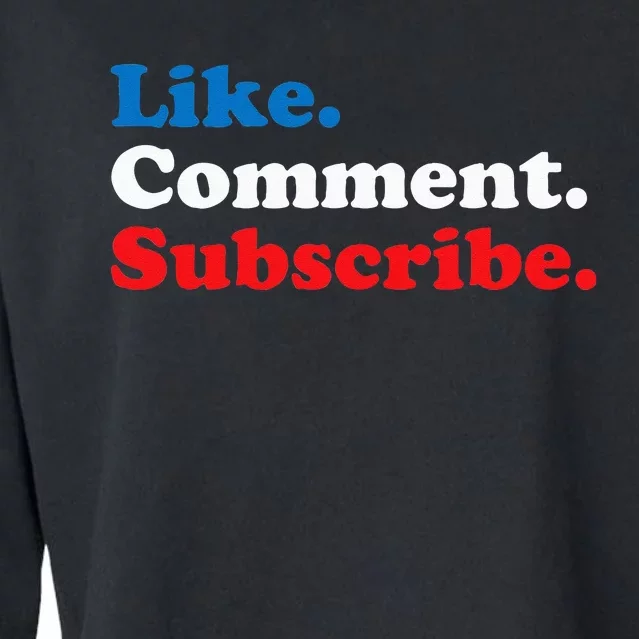 Like Comment Subscribe Vlogger Social Media Blogger Cropped Pullover Crew