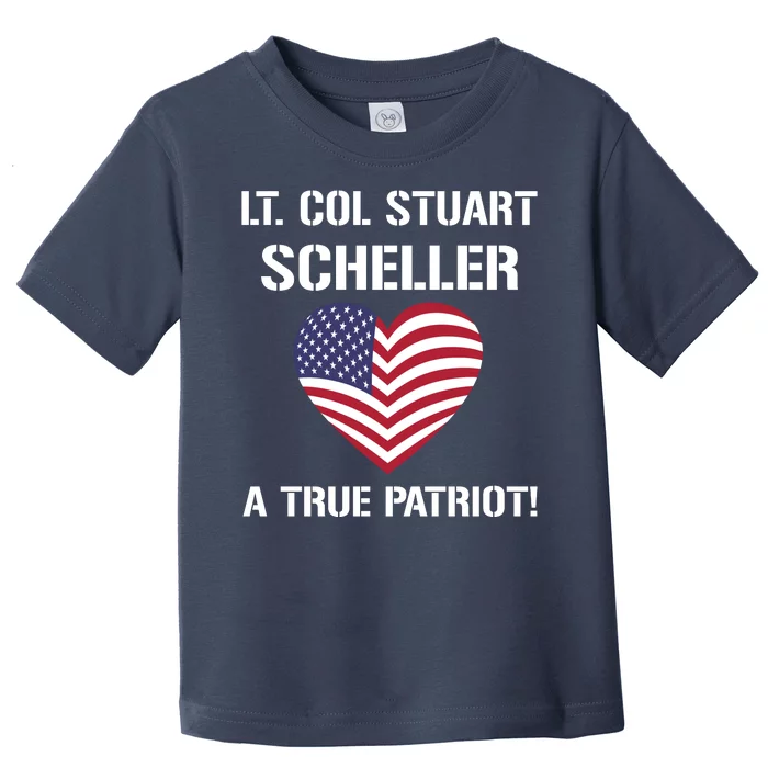 Lt. Col. Stuart Scheller A True Patriot Toddler T-Shirt