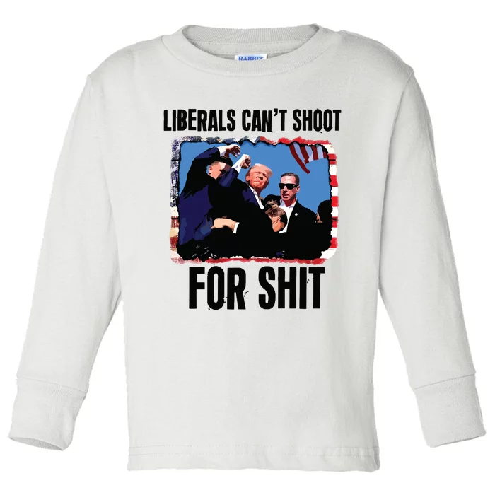 Liberals Cant Shoot For Shit Toddler Long Sleeve Shirt