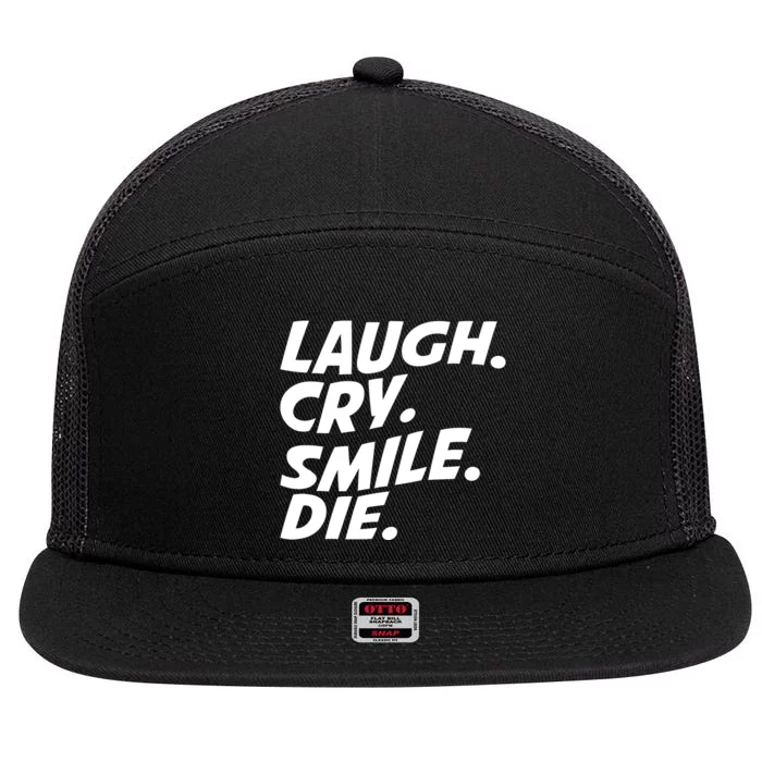 Laugh Cry Smile Die 7 Panel Mesh Trucker Snapback Hat