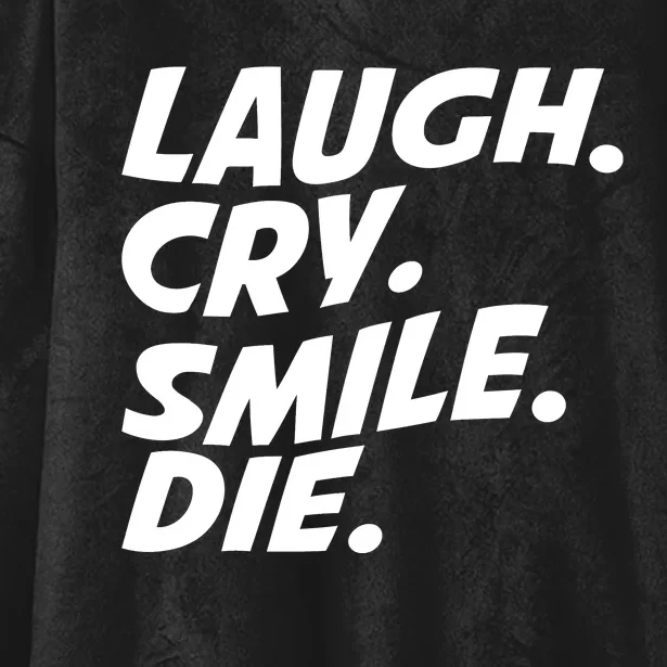 Laugh Cry Smile Die Hooded Wearable Blanket