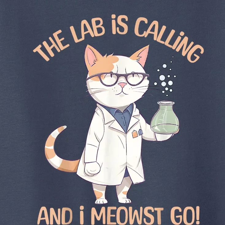 Lab Calling Science Funny Lab Cat Laboratory Chemistry Toddler T-Shirt