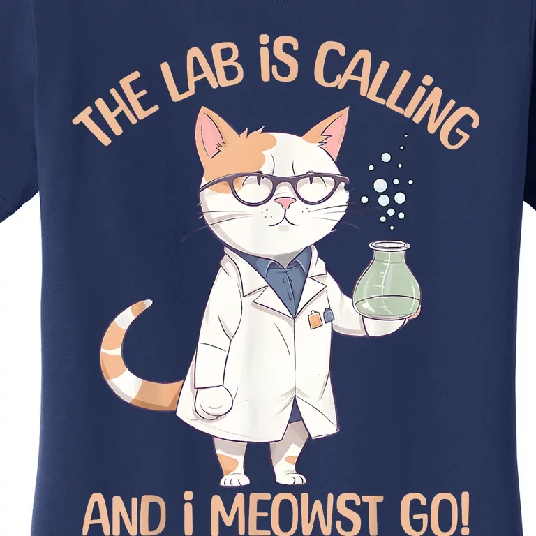 Lab Calling Science Funny Lab Cat Laboratory Chemistry Women's T-Shirt