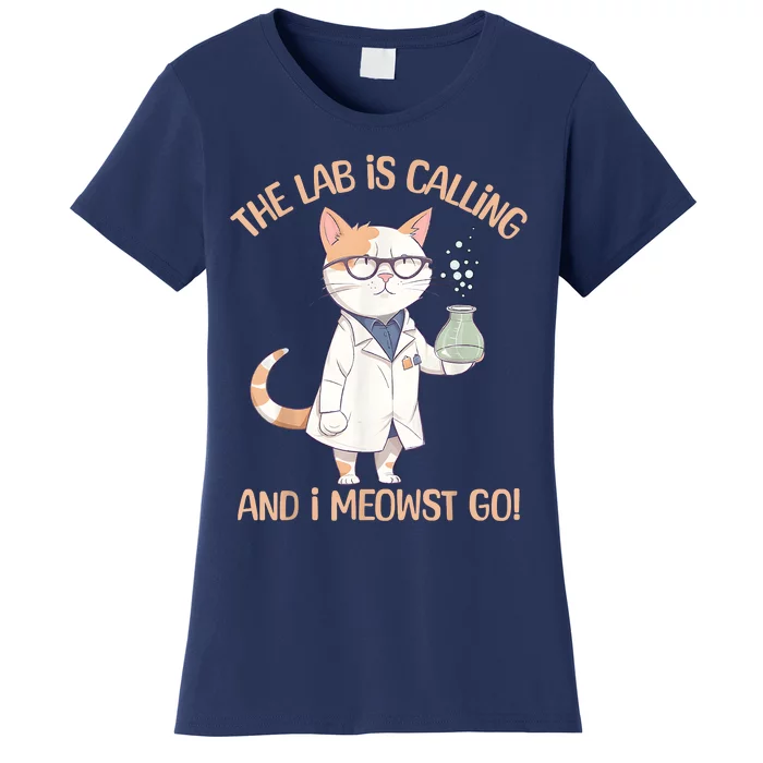 Lab Calling Science Funny Lab Cat Laboratory Chemistry Women's T-Shirt