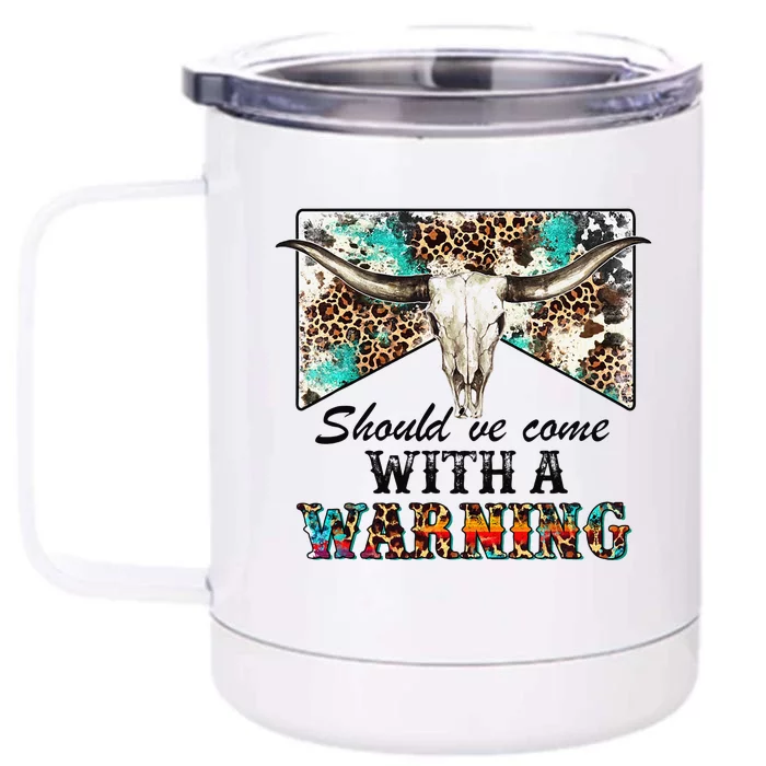 Leopard Cow Skull Should've Come With A Warning Western Front & Back 12oz Stainless Steel Tumbler Cup