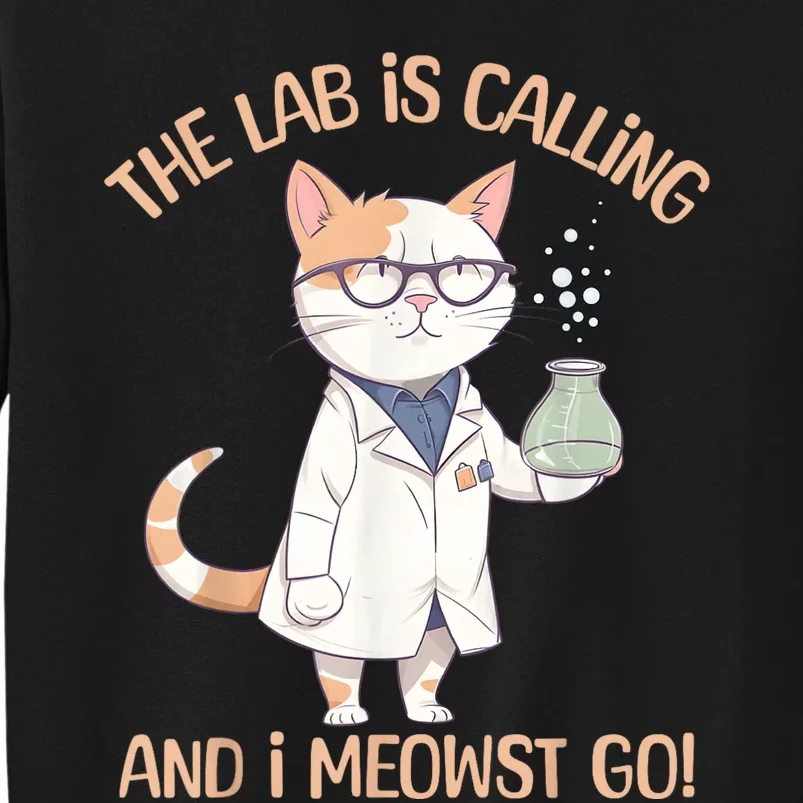 Lab Calling Science Funny Lab Cat Laboratory Chemistry Tall Sweatshirt