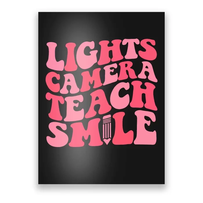 Lights Camera Teacher Smile Poster