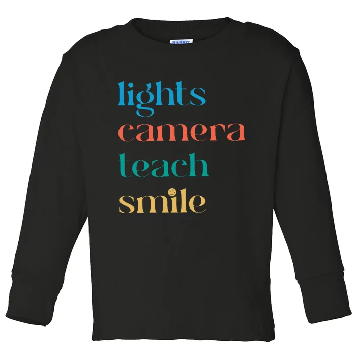 Lights Camera Teacher Smile Funny Teacher Toddler Long Sleeve Shirt