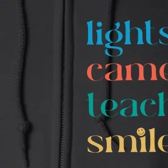 Lights Camera Teacher Smile Funny Teacher Full Zip Hoodie