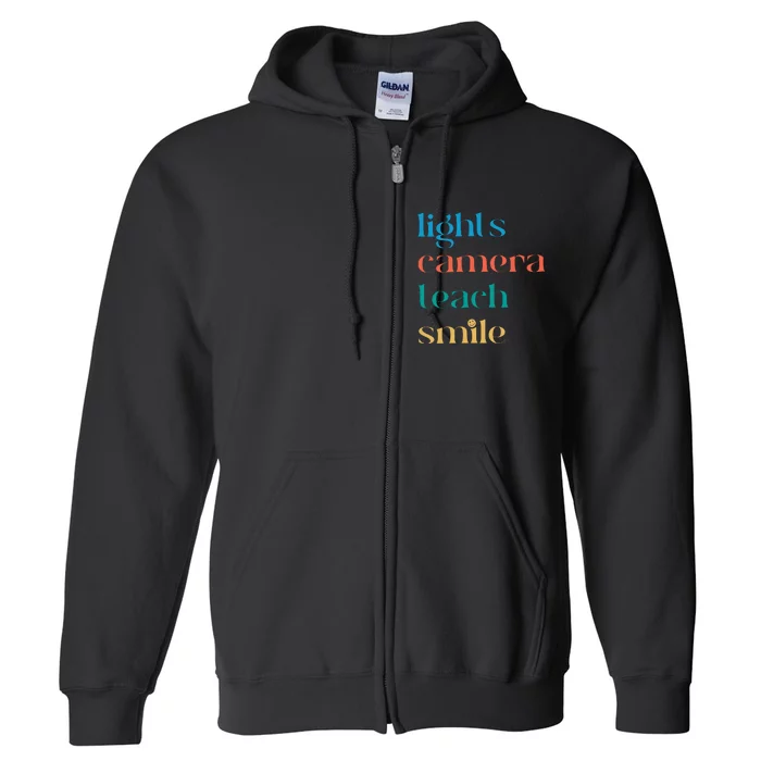 Lights Camera Teacher Smile Funny Teacher Full Zip Hoodie