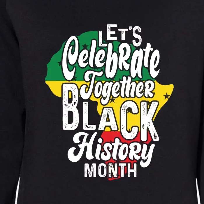 Let's Celebrate Together Black History Month Afro African Pride Womens California Wash Sweatshirt