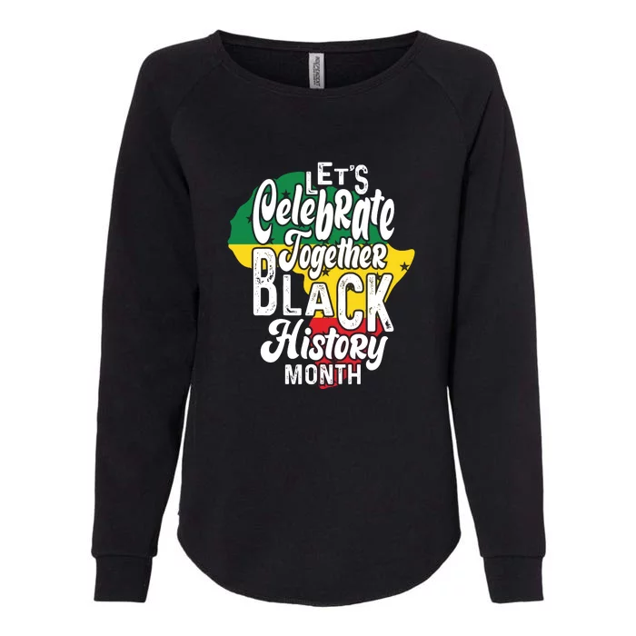 Let's Celebrate Together Black History Month Afro African Pride Womens California Wash Sweatshirt