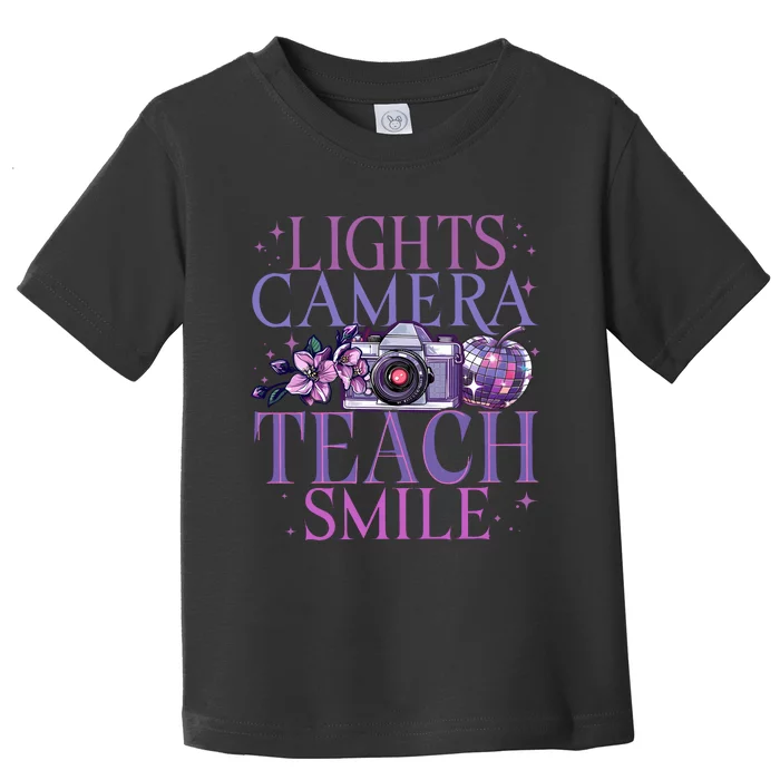 Lights Camera Teach Smile Teacher Life Toddler T-Shirt