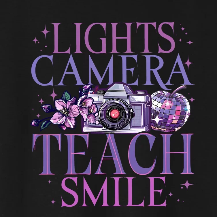 Lights Camera Teach Smile Teacher Life Women's Crop Top Tee