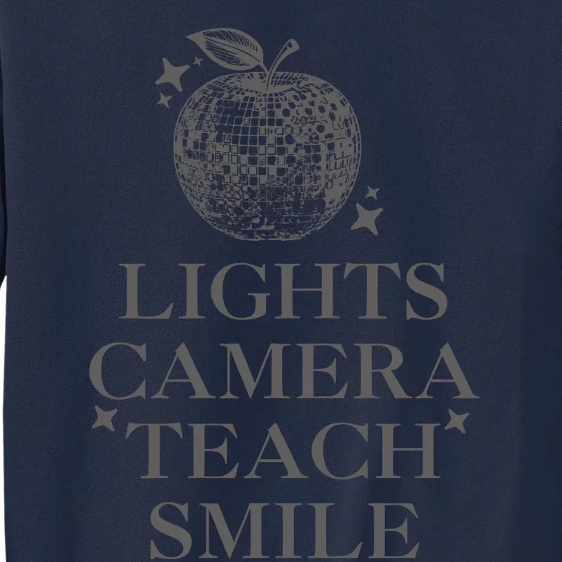 Lights Camera Teach Smile Funny Tall Sweatshirt