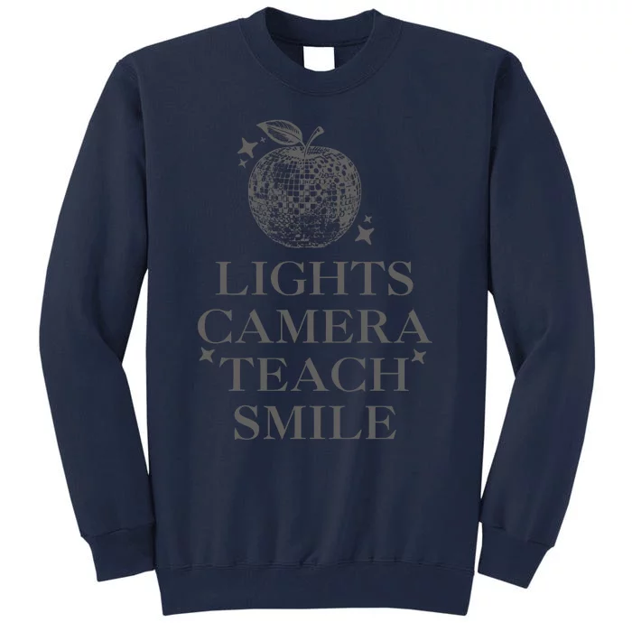 Lights Camera Teach Smile Funny Tall Sweatshirt