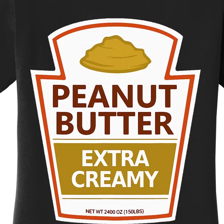 Lazy Costume Tees Peanut Butter Extra Creamy Women's T-Shirt