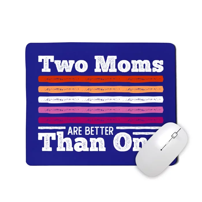 Lesbian Couple Two Moms Are Better Than One Meaningful Gift Mousepad