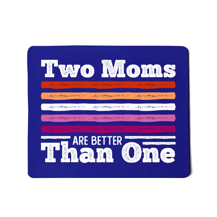 Lesbian Couple Two Moms Are Better Than One Meaningful Gift Mousepad