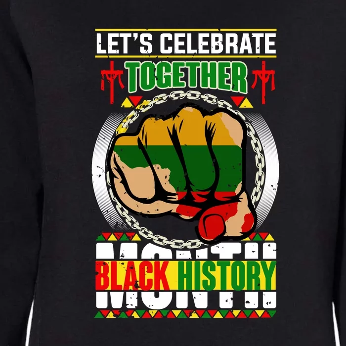 Lets Celebrate Together Black History Month Gift Womens California Wash Sweatshirt