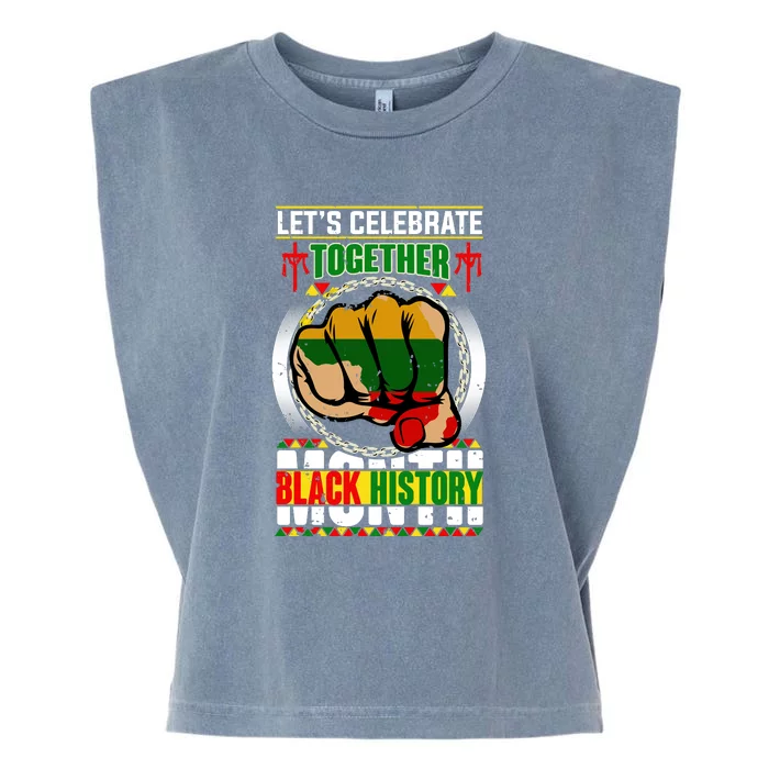 Lets Celebrate Together Black History Month Gift Garment-Dyed Women's Muscle Tee