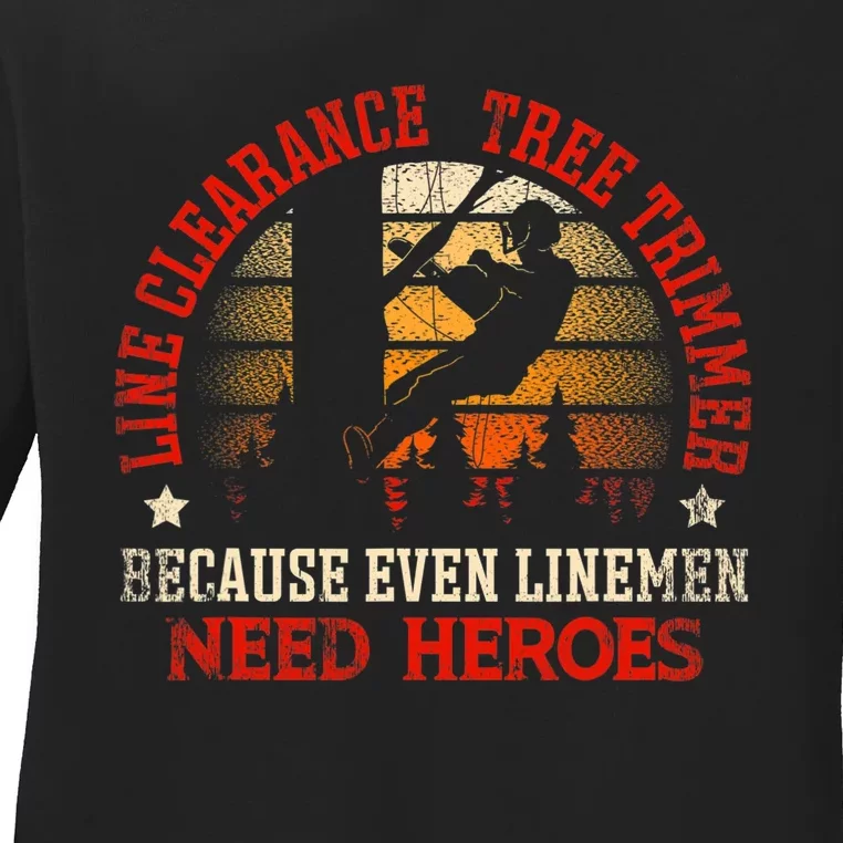 Line Clearance Tree Trimmer Because Even Line Need Heroes Ladies Long Sleeve Shirt