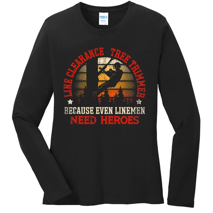 Line Clearance Tree Trimmer Because Even Line Need Heroes Ladies Long Sleeve Shirt