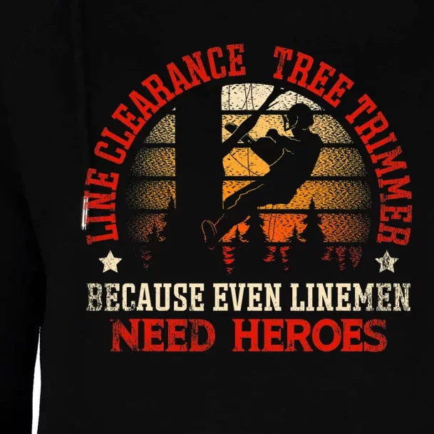 Line Clearance Tree Trimmer Because Even Linemen Need Heroes Womens Funnel Neck Pullover Hood