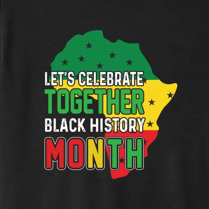 Let's Celebrate Together Black History Month ChromaSoft Performance T-Shirt