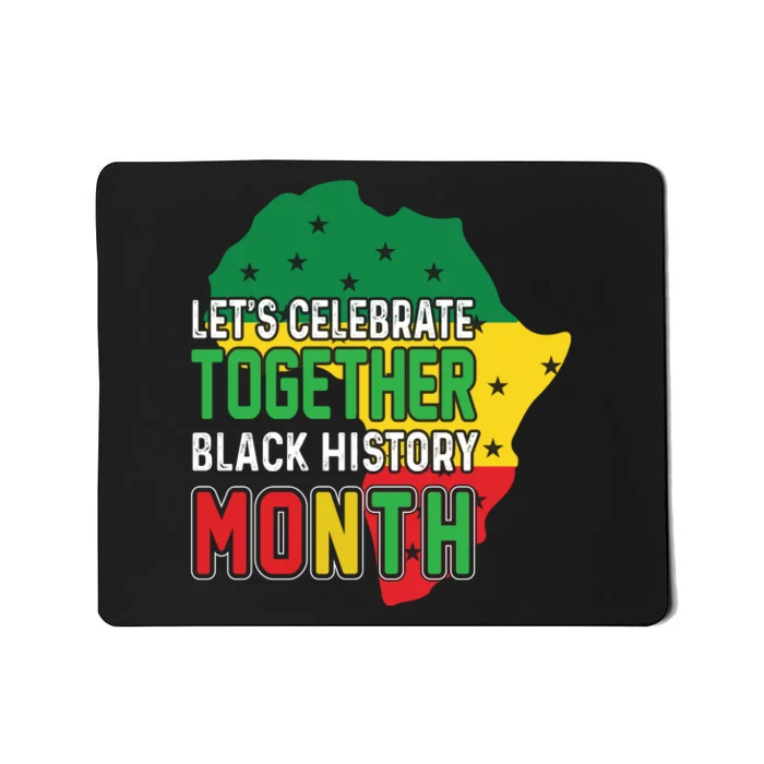 Let's Celebrate Together Black History Month Mousepad