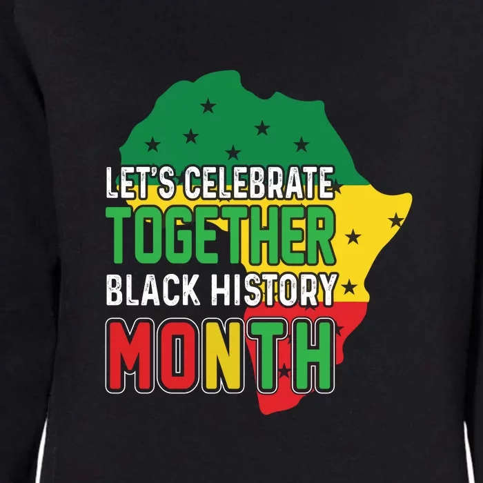 Let's Celebrate Together Black History Month Womens California Wash Sweatshirt