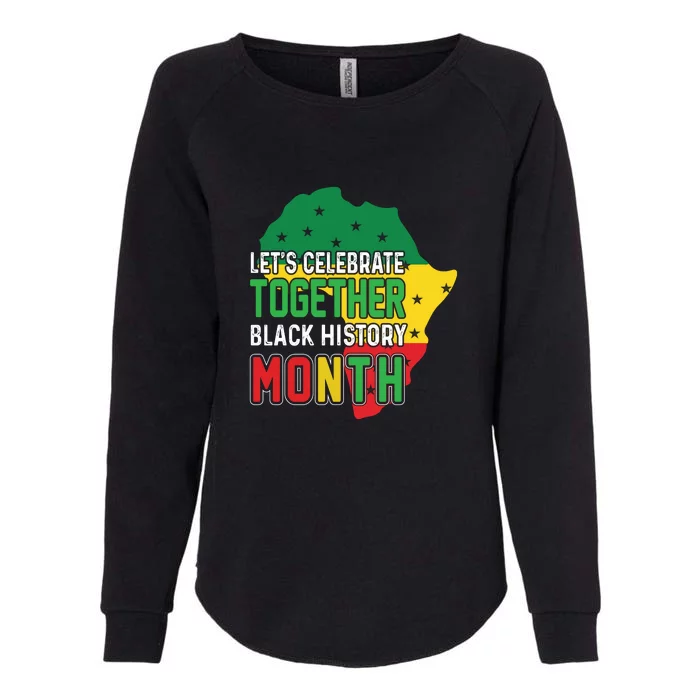 Let's Celebrate Together Black History Month Womens California Wash Sweatshirt