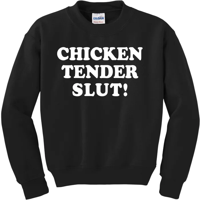 Limited Chicken Tender Slut! Kids Sweatshirt