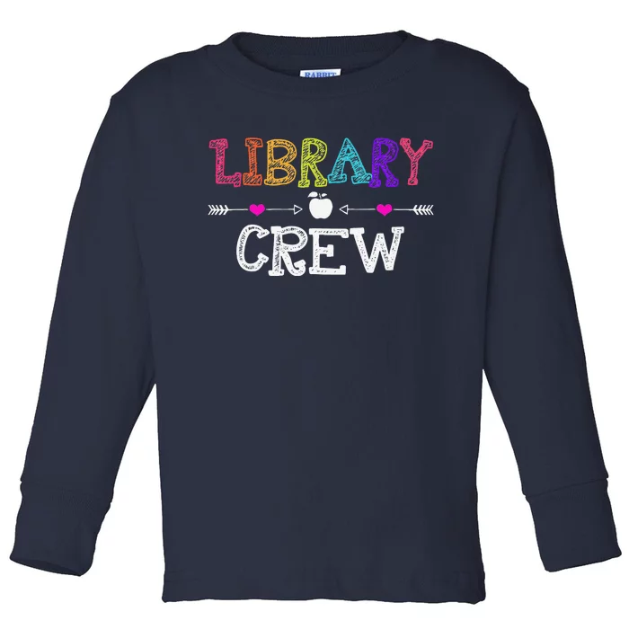 Library Crew Teacher Funny First Day Of School Gift Toddler Long Sleeve Shirt