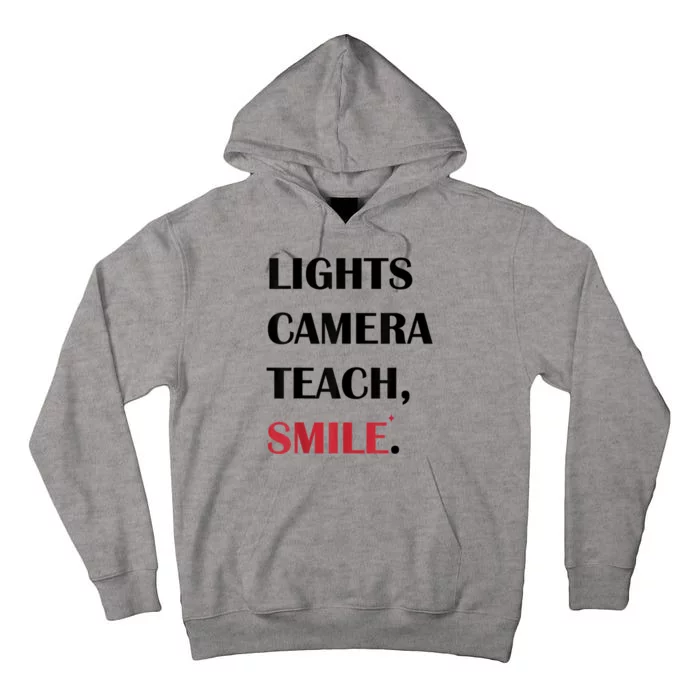 Lights Camera Teach Smile Teacher Back To School Funny Tall Hoodie