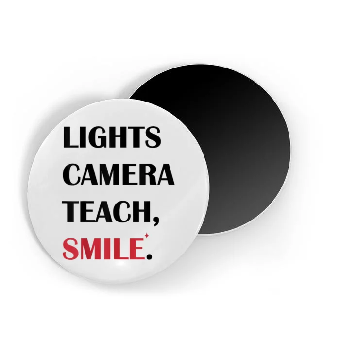 Lights Camera Teach Smile Teacher Back To School Funny Magnet