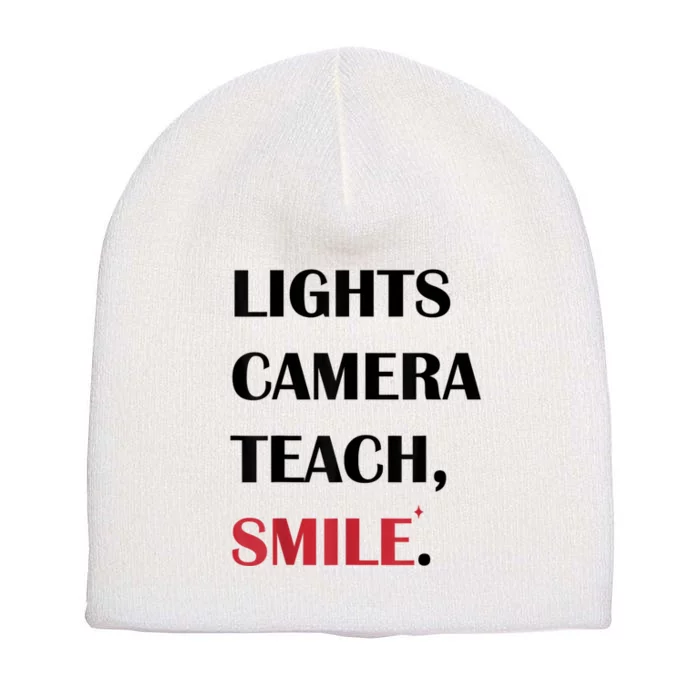 Lights Camera Teach Smile Teacher Back To School Funny Short Acrylic Beanie