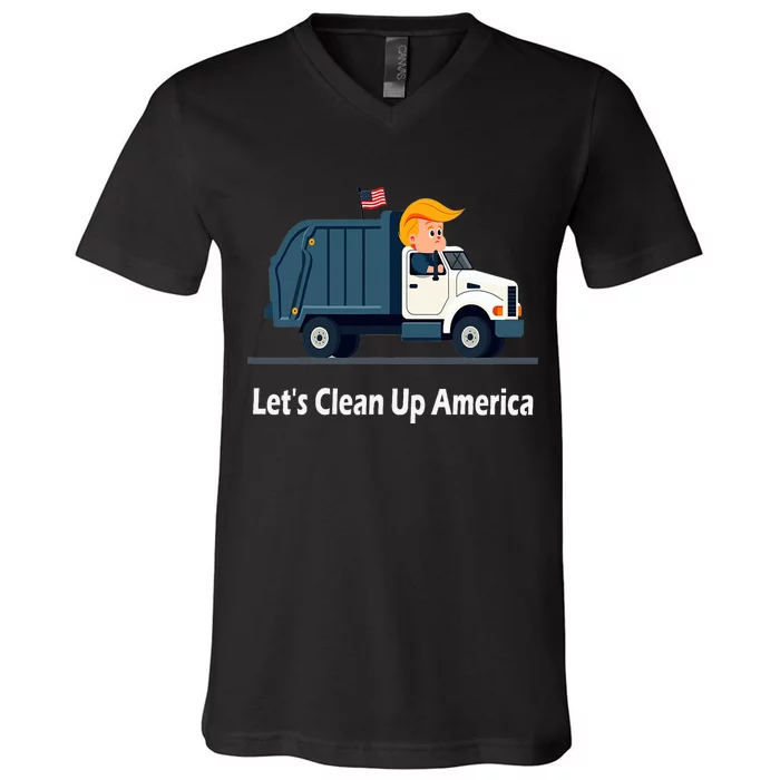 LetS Clean Up America With AmericaS Favorite Garbage Man V-Neck T-Shirt