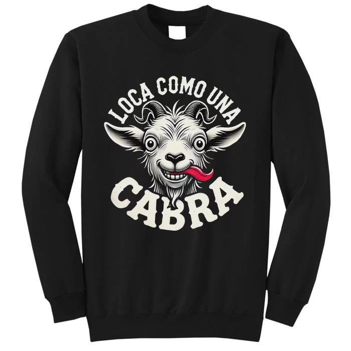 Loca Como Una Cabra Funny Spanish Saying Tall Sweatshirt