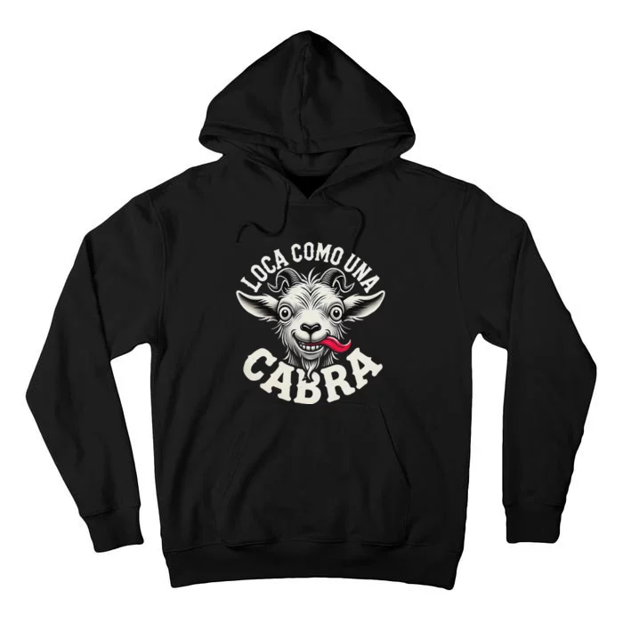 Loca Como Una Cabra Funny Spanish Saying Tall Hoodie