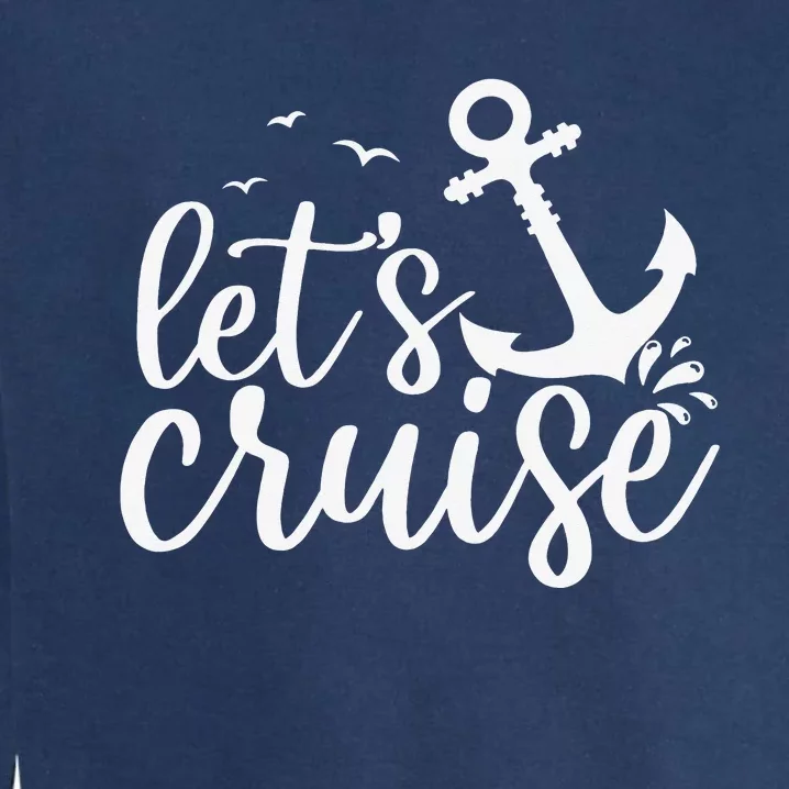 Let's Cruise  Vacation Summer Family Matching Garment-Dyed Sweatshirt