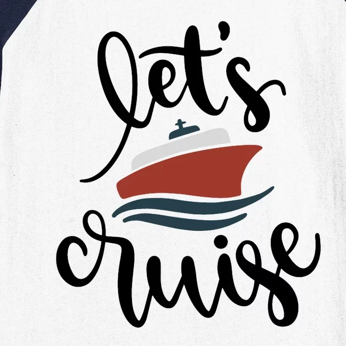 Let's Cruise Vacation Travel Baseball Sleeve Shirt