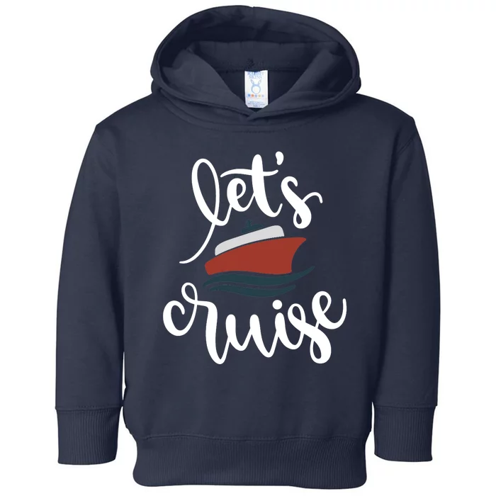 Let's Cruise Vacation Travel Toddler Hoodie