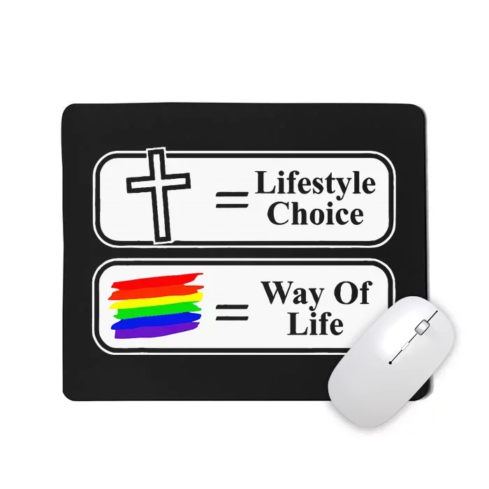 Lifestyle Choice Way Of Life Lgbt Mousepad