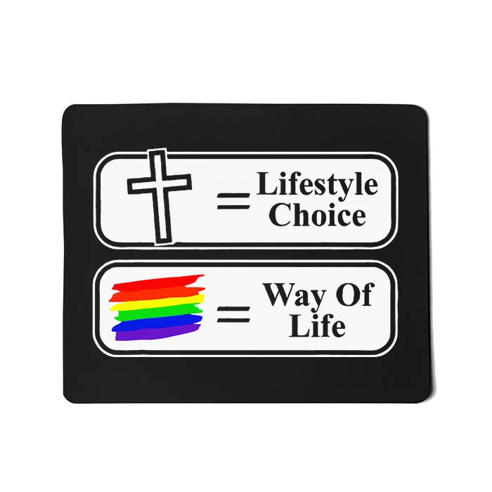 Lifestyle Choice Way Of Life Lgbt Mousepad