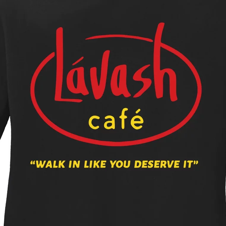 LáVash Cafe Walk In Like You Deserve It Ladies Long Sleeve Shirt