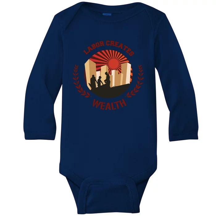 Labor Creats Wealth Baby Long Sleeve Bodysuit