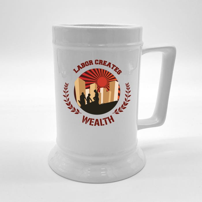 Labor Creats Wealth Front & Back Beer Stein